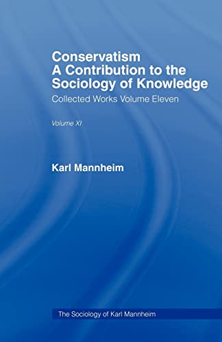 Conservatism:Intro Sociol V11 (The Sociology of Karl Mannheim, 11) (9780415434584) by Mannheim, Karl
