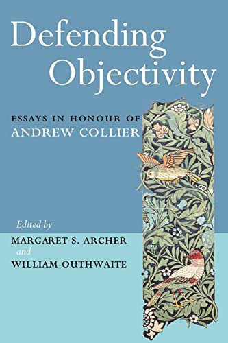9780415434591: Defending Objectivity: Essays in Honour of Andrew Collier (Routledge Studies in Critical Realism)