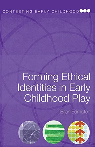 9780415435482: Forming ethical identities in early childhood play (Contesting Early Childhood)