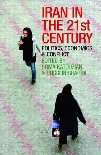 Imagen de archivo de Iran in the 21st Century: Politics, Economics and Conflict (Iranian Studies) a la venta por Reuseabook