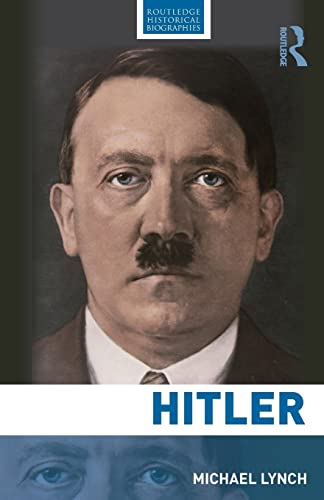 Hitler (Routledge Historical Biographies) (9780415436465) by Lynch, Michael