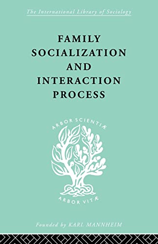 Imagen de archivo de Family: Socialization and Interaction Process a la venta por Blackwell's