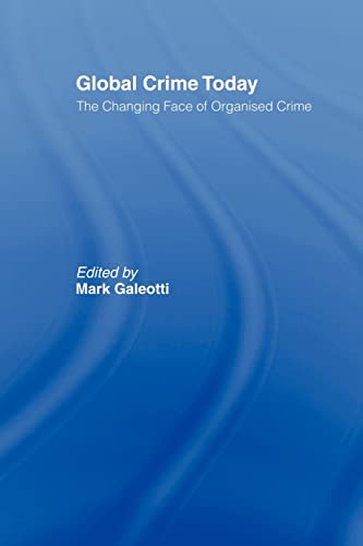 Beispielbild fr Global Crime Today : The Changing Face of Organised Crime zum Verkauf von Blackwell's