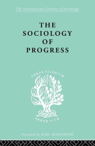 9780415436823: The Sociology of Progress (International Library of Sociology)
