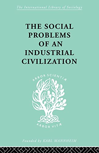 Stock image for The Social Problems of an Industrial Civilisation (International Library of Sociology) for sale by Open Books