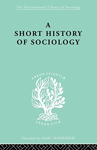 9780415436885: A Short History of Sociology (International Library of Sociology)