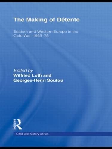 Stock image for The Making of Detente: Eastern Europe and Western Europe in the Cold War, 1965-75 (Cold War History) for sale by Chiron Media