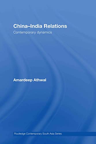 Imagen de archivo de China-India Relations: Contemporary Dynamics (Routledge Contemporary South Asia Series) a la venta por Jeffrey Blake