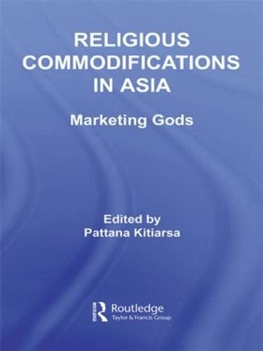 9780415437387: Religious Commodifications in Asia: Marketing Gods