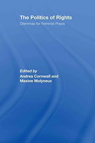 9780415437721: The Politics of Rights: Dilemmas for Feminist Praxis (ThirdWorlds)
