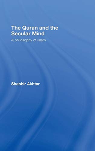 Stock image for The Quran and the Secular Mind: A Philosophy of Islam for sale by Chiron Media
