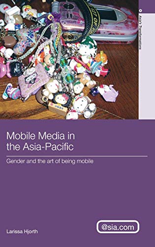 Beispielbild fr Mobile Media in the Asia-Pacific: Gender and The Art of Being Mobile zum Verkauf von Ammareal