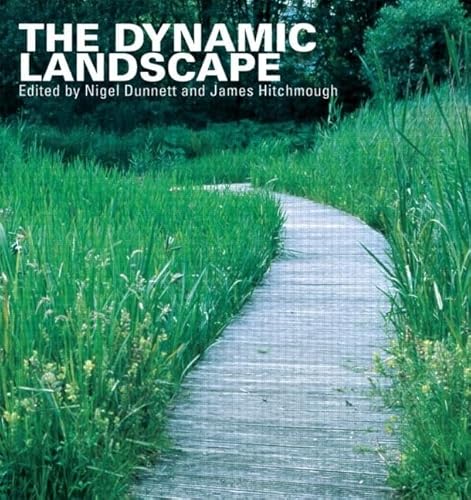 9780415438100: The Dynamic Landscape: Design, Ecology and Management of Naturalistic Urban Planting