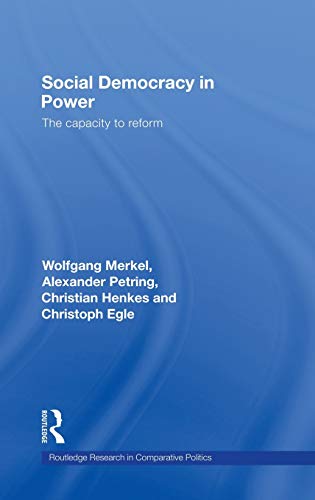 Beispielbild fr Social Democracy in Power: The Capacity to Reform (Routledge Research in Comparative Politics) zum Verkauf von Chiron Media