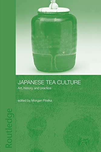 Imagen de archivo de Japanese Tea Culture: Art, History and Practice a la venta por Blackwell's