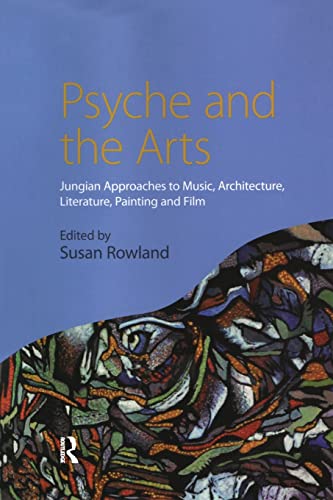 Beispielbild fr Psyche and the Arts: Jungian Approaches to Music, Architecture, Literature, Painting and Film zum Verkauf von Blackwell's