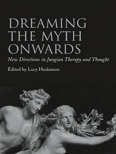 Stock image for Dreaming the Myth Onwards: New Directions in Jungian Therapy and Thought for sale by Half Price Books Inc.