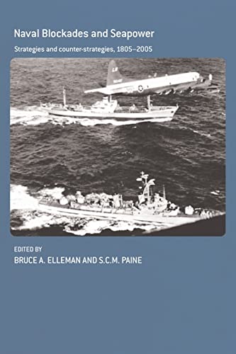 Beispielbild fr Naval Blockades and Seapower: Strategies and Counter-Strategies, 1805-2005 zum Verkauf von Blackwell's