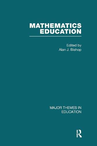 9780415438780: Mathematics Education: Edited by Alan J. Bishop (Major Themes in Education)