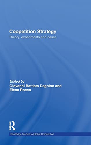 Stock image for Coopetition Strategy: Theory, experiments and cases (Routledge Studies in Global Competition) for sale by Chiron Media