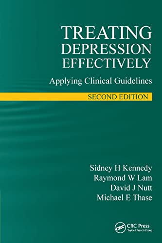 Treating Depression Effectively: Applying Clinical Guidelines (9780415439107) by Kennedy, Sidney H.; Lam, Raymond W.; Nutt, David J.; Thase, Michael E.