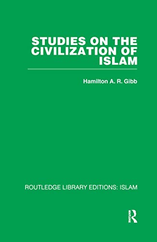 Studies on the Civilization of Islam (Routledge Library Editions: Islam, Band 21) - Shaw Stanford, J., R. Polk William und R. Gibb Hamilton A.