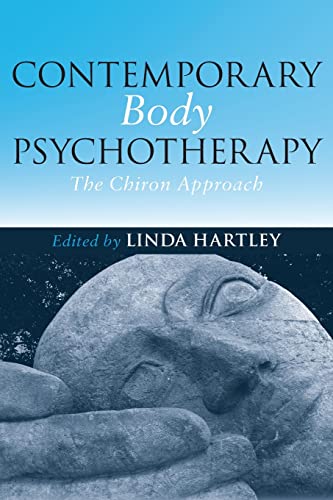 Stock image for Contemporary Body Psychotherapy: The Chiron Approach for sale by Chiron Media