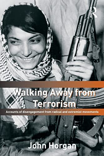 Walking Away from Terrorism (Political Violence) (9780415439442) by Horgan, John