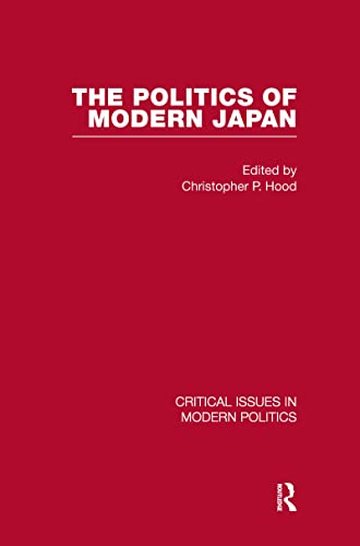 9780415439558: Politics of Modern Japan (Critical Issues in Modern Politics)