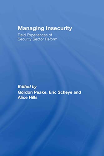 Beispielbild fr Managing Insecurity : Field Experiences of Security Sector Reform zum Verkauf von Blackwell's