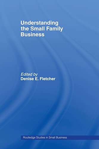 Stock image for Understanding the Small Family Business (Routledge Studies in Small Business) for sale by Chiron Media