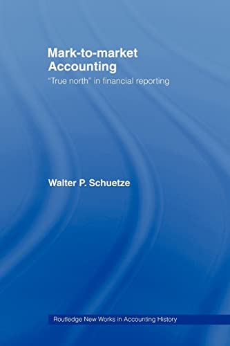 Stock image for Mark to Market Accounting: 'True North' in Financial Reporting for sale by Blackwell's