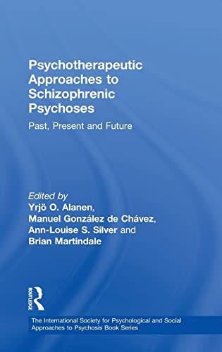 Imagen de archivo de Psychotherapeutic Approaches to Schizophrenic Psychoses: Past, Present and Future (The International Society for Psychological and Social Approaches to Psychosis Book Series) a la venta por Chiron Media