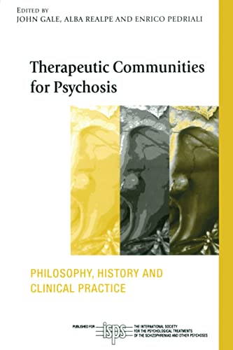 Beispielbild fr Therapeutic Communities for Psychosis: Philosophy, History and Clinical Practice zum Verkauf von Blackwell's