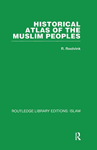 Stock image for 28: Historical Atlas of the Muslim Peoples (Routledge Library Editions: Islam) for sale by Chiron Media