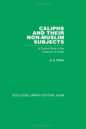 9780415440950: Caliphs and their Non-Muslim Subjects: A Critical Study of the Covenant of 'Umar: 30 (Routledge Library Editions: Islam)