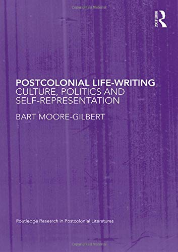 Imagen de archivo de Postcolonial Life-Writing: Culture, Politics, and Self-Representation (Routledge Research in Postcolonial Literatures) a la venta por Chiron Media