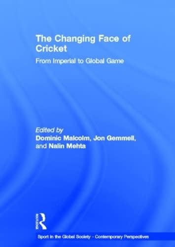 Beispielbild fr The Changing Face of Cricket: From Imperial to Global Game (Sport in the Global Society  " Contemporary Perspectives) zum Verkauf von AwesomeBooks