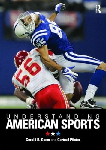 Understanding American Sports (9780415443654) by Gems, Gerald R.