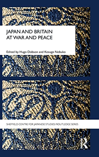 Beispielbild fr Japan and Britain at War and Peace (Sheffield Centre for Japanese Studies/Routledge Series) zum Verkauf von Chiron Media