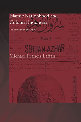 Beispielbild fr Islamic Nationhood and Colonial Indonesia: The Umma Below the Winds zum Verkauf von Blackwell's