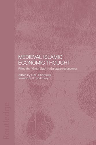 Medieval Islamic Economic Thought (Routledge Islamic Studies Series) (9780415444514) by Ghazanfar, S.M.