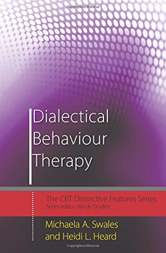 Dialectical Behaviour Therapy : Distinctive Features : v. 4