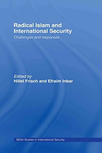 9780415444606: Radical Islam and International Security: Challenges and Responses