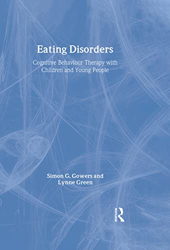Stock image for Eating Disorders: Cognitive Behaviour Therapy with Children and Young People (CBT with Children, Adolescents and Families) for sale by WorldofBooks