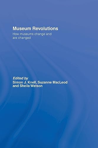 Stock image for Museum Revolutions: How museums change and are changed for sale by Phatpocket Limited