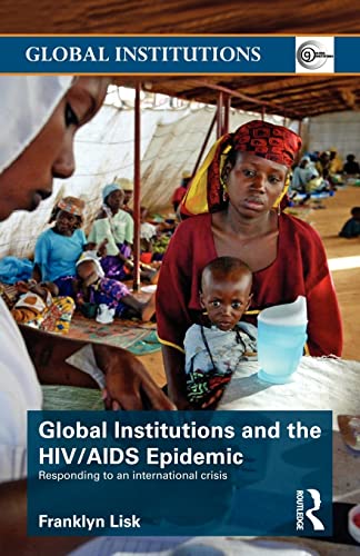 Stock image for Global Institutions and the HIV/AIDS Epidemic: Responding to an International Crisis for sale by Chiron Media