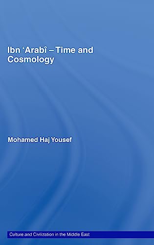 Stock image for Ibn Arabi - Time and Cosmology (Culture and Civilization in the Middle East) for sale by Chiron Media