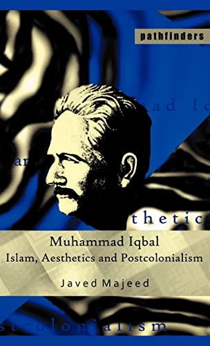 Beispielbild fr Muhammad Iqbal: Islam, Aesthetics and Postcolonialism (Pathfinders) zum Verkauf von WorldofBooks