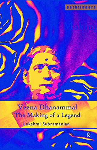 Imagen de archivo de Veena Dhanammal: The Making of a Legend a la venta por Blackwell's